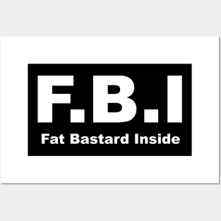 Fat Bastard Inside FBI Posters and Art